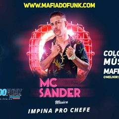 MC SANDER - IMPINA PRO CHEFE - MAFIA DO FUNK