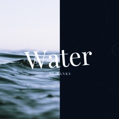 Water | @TheRLBanks