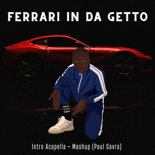 Ferrari In da Getto - Paul Gavra (Intro Acapella + Mashup) Shifter for copyright