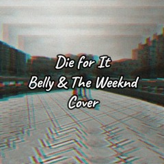 Belly, The Weeknd - Die For It Cover | By Muhammed Awed