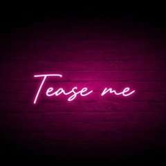 Tease Me - Don't Take Me For A Ride