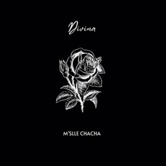 Mslle Chacha - Divina (Version Pro)