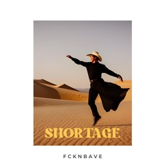 Fcknbave - Shortage