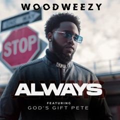 ALWAYS (feat. God's Gift Pete)