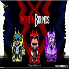 【UnderTale: BrokenBounds】(MegaloBound)