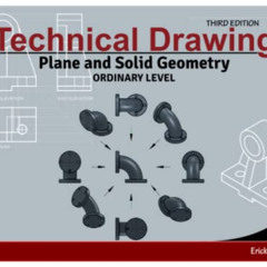 [Get] KINDLE ✓ Technical Drawing: Plane and Solid geometry - Ordinary Level by  ERICK