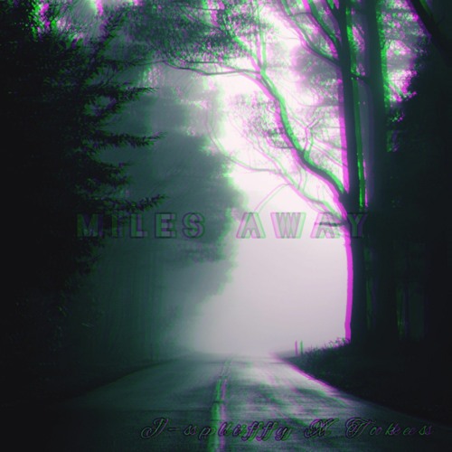 J-Spliffy x Tokes - Miles Away