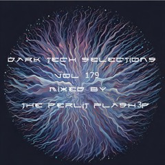 Dark Tech Selections Vol 179 [vinyl Only] Mixed By The PerlitFlash3P