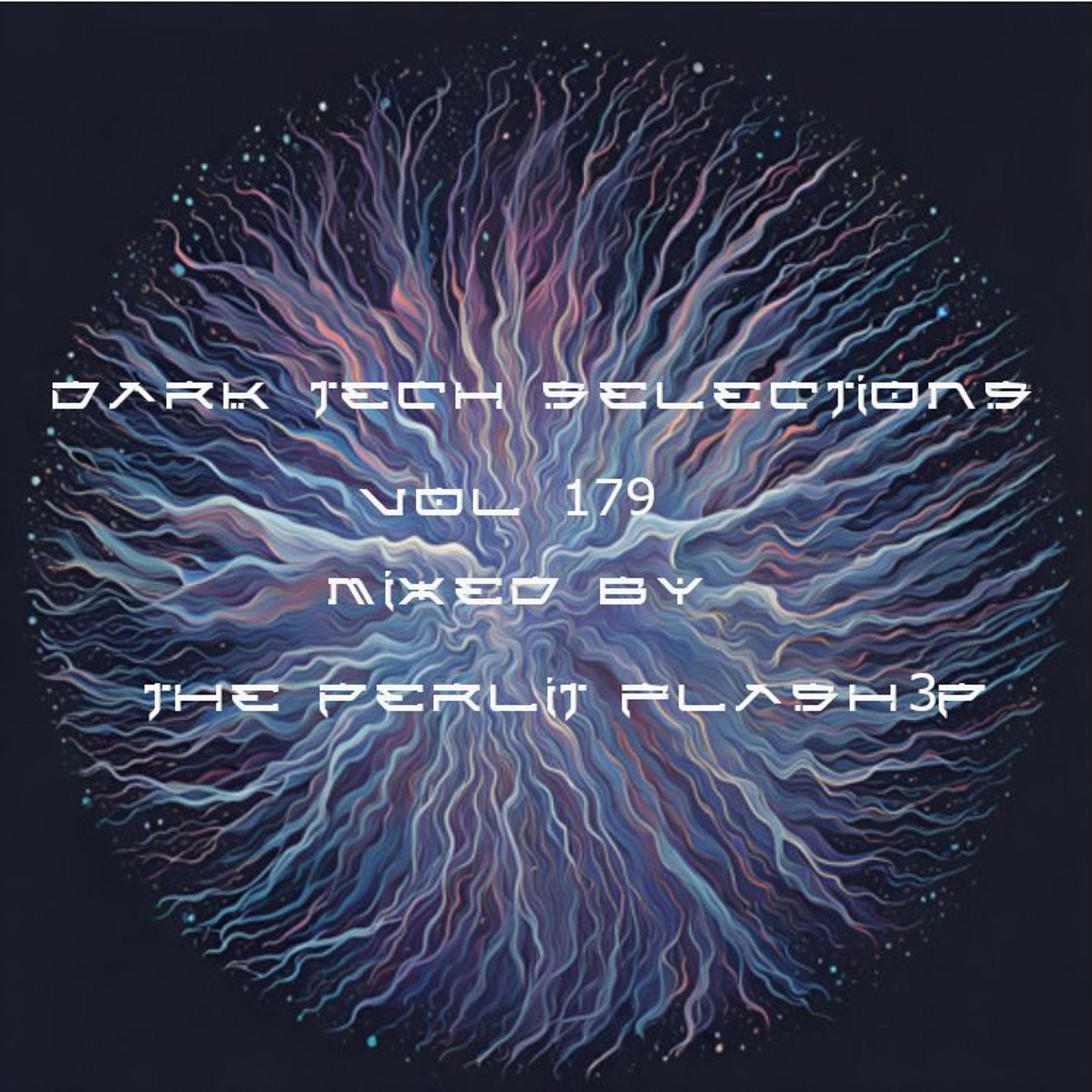 Dark Tech Selections Vol 179 [vinyl Only] Mixed By The PerlitFlash3P episode artwork