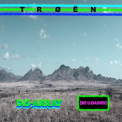 Dis-Array [Re-Loaded]