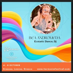 Bea Andromeda - Harmonia Ecstatic Dance Festival, Greece