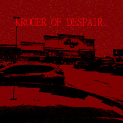 kroger of despair