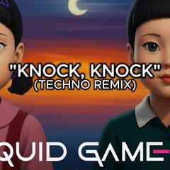 Knock-Knock (Techno Remix) SQUID GAME 3