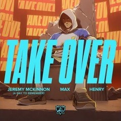 Take Over (ft. Jeremy McKinnon (A Day To Remember), MAX, Henry) Worlds 2020 - League Of Legend 02