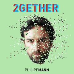 Philipp Mann - 2gether (Original Mix)