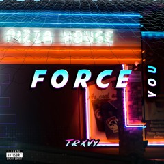 Force You (Prod. By Orcv X Sunjam Beats)