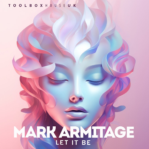 Mark Armitage - Let It Be (Original Mix)  [Toolbox House]