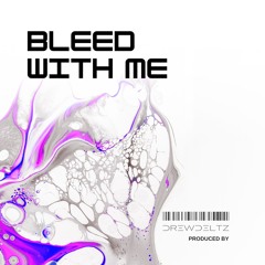 Bleed With Me (Original Mix)