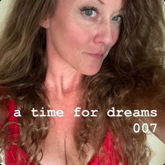 007 a time for dreams