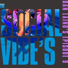 Dan Laino's The Social Vibe's #9
