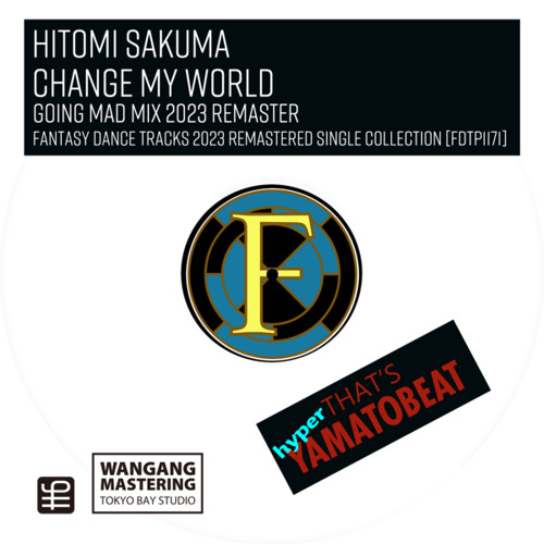 Stream Change My World (Going Mad Mix 2023 Remaster) by