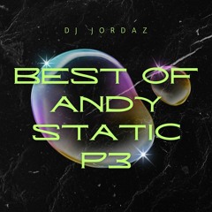 DJ Jordaz - Best of Andy Static Pt.3 (2024)