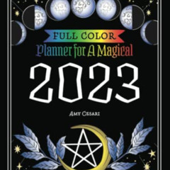 [Free] EPUB 📮 Planner for a Magical 2023: Full Color by  Amy Cesari &  Amy Cesari [E