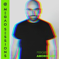 Amorhouse@MEGAO Sessions