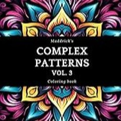Get FREE B.o.o.k Complex patterns vol. 3: Coloring book with full-page complex, abstract and large