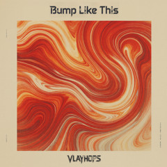 Bump Like This