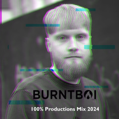 BURNTBOI 100% PRODUCTIONS MIX 2024