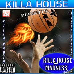 Killa House Madness