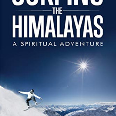 ACCESS PDF 📫 Surfing the Himalayas by  Frederick Lenz [EPUB KINDLE PDF EBOOK]