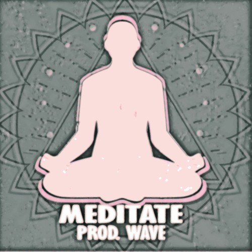 Meditate prod. Wave