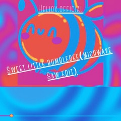 Sweet Little Bumblebee (MICROWAVE ZAAG EDIT)