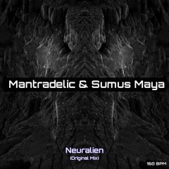 Mantradelic & Sumus Maya - Neuralien (Original Mix)[168] FREE DOWNLOAD
