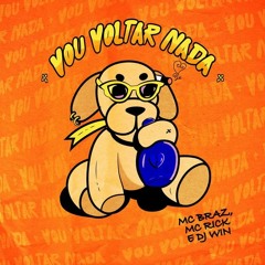 MC Braz_ MC Rick_ DJ Win - Vou Voltar Nada (Official Music Video)(MP3_128K).mp3