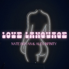 Love Language Nate Bryan x Alex Infinity