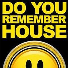 Do You Remember House?