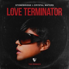 StoneBridge & Crystal Waters - Love Terminator (SOUTH BLAST! Remix) *** OUT NOW ! ***