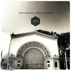 The Chapel Radio Show - Episode 005 (Deeper Degree)
