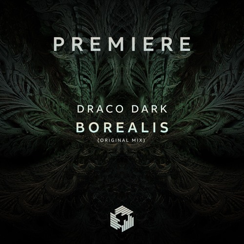 PREMIERE: Draco Dark - Borealis (Original Mix)