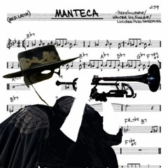 Manteca - Dizzy Gillespie - Por El Zorro, por supesto.