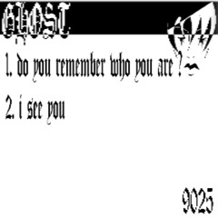 1. do you remember who you are ?