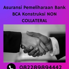 Asuransi Pemeliharaan Bank BCA Konstruksi NON COLLATERAL, Hub: 0822-8989-4442