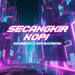 secangkir kopi (MasBOX x Mr.BadBoy)#superduperExpress