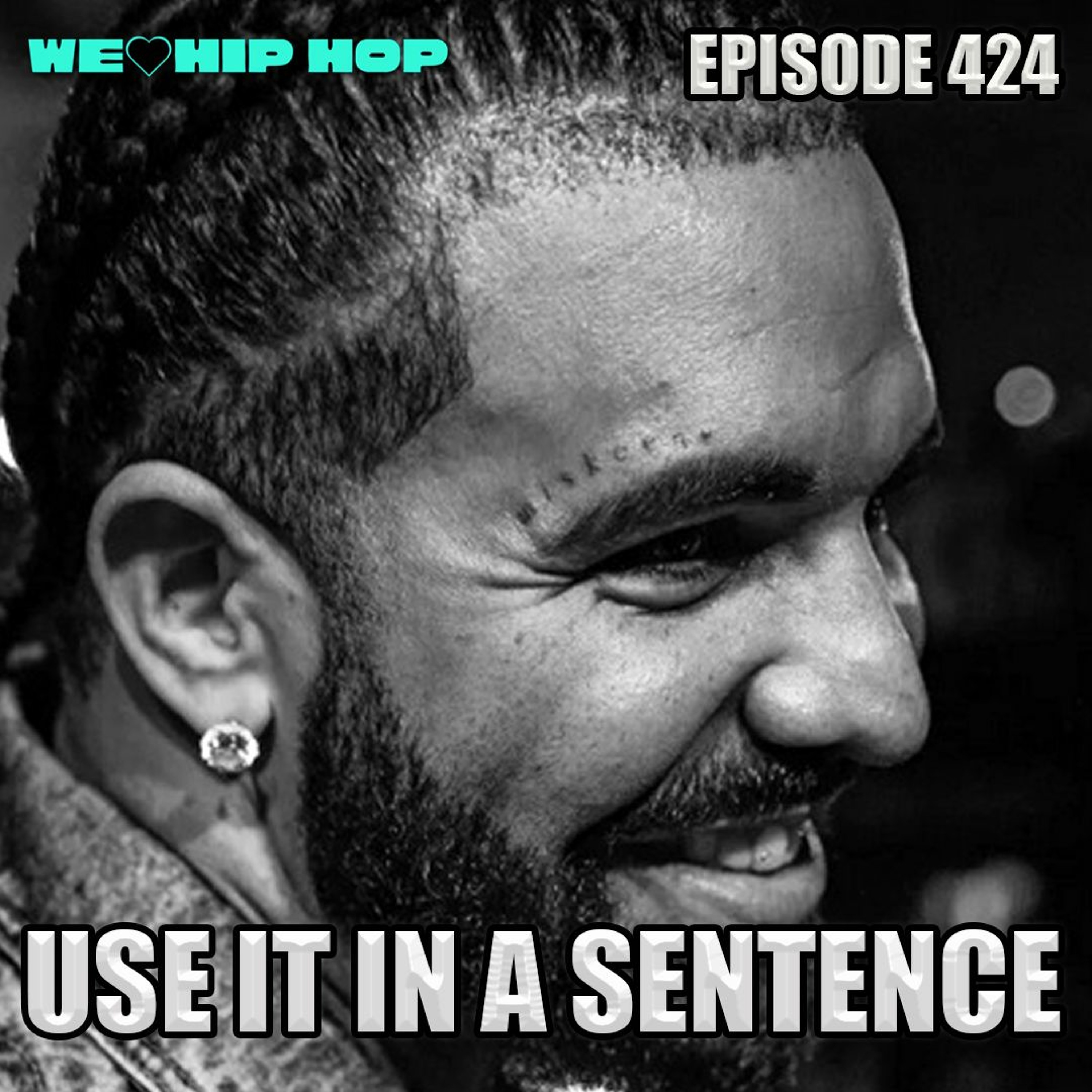 Episode 424 | Use It In A Sentence | We Love Hip Hop Podcast episode artwork