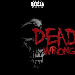 Dead Wrong