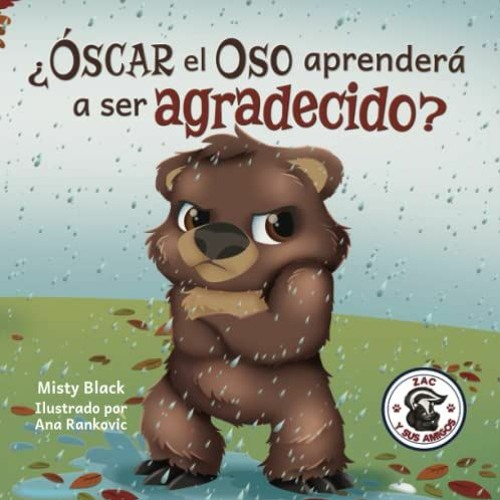 VIEW [KINDLE PDF EBOOK EPUB] ¿Óscar el Oso aprenderá a ser agradecido?: Can Grunt t