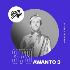 SlothBoogie Guestmix #379 - Awanto3